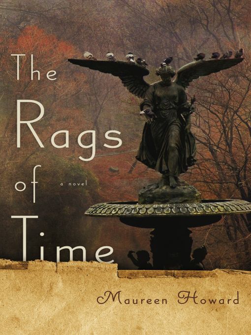 Title details for The Rags of Time by Maureen Howard - Wait list